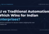 AI vs. Traditional Automation: Which Wins for Indian Enterprises?