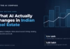 The Sector Lens: What AI Actually Changes in Indian Real Estate.